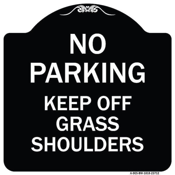 Signmission No Parking Keep Off Grass Shoulders Heavy-Gauge Aluminum Sign, 18" x 18", BW-1818-23712 A-DES-BW-1818-23712 - main